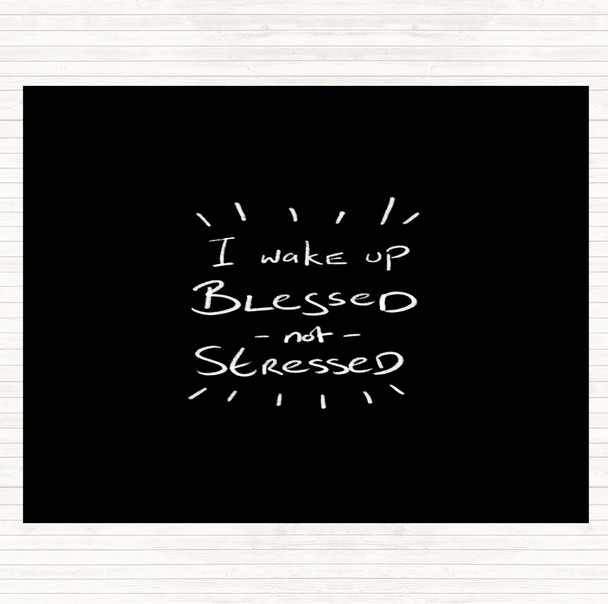 Black White Blessed Not Stressed Quote Mouse Mat