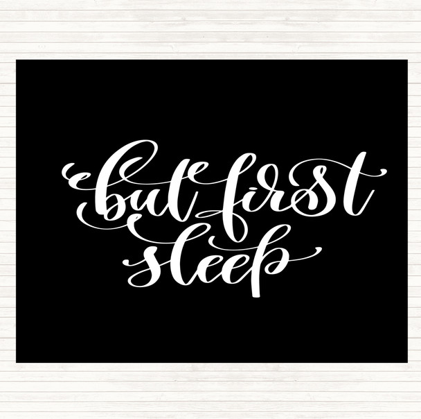 Black White But First Sleep Quote Mouse Mat