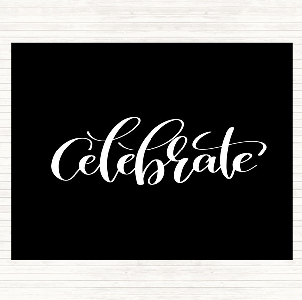 Black White Celebrate Swirl Quote Mouse Mat