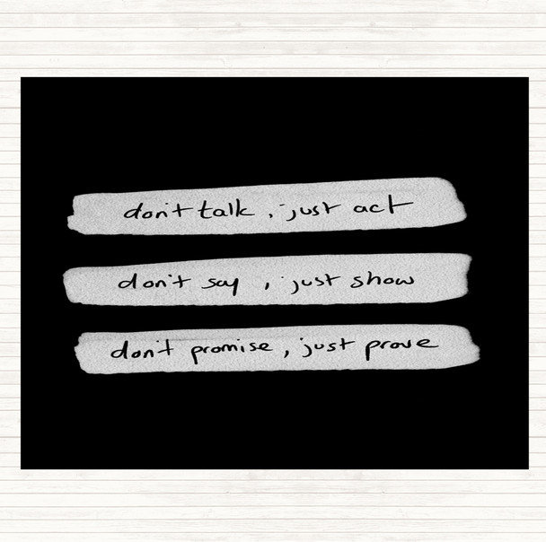 Black White Don't Talk Act Quote Mouse Mat