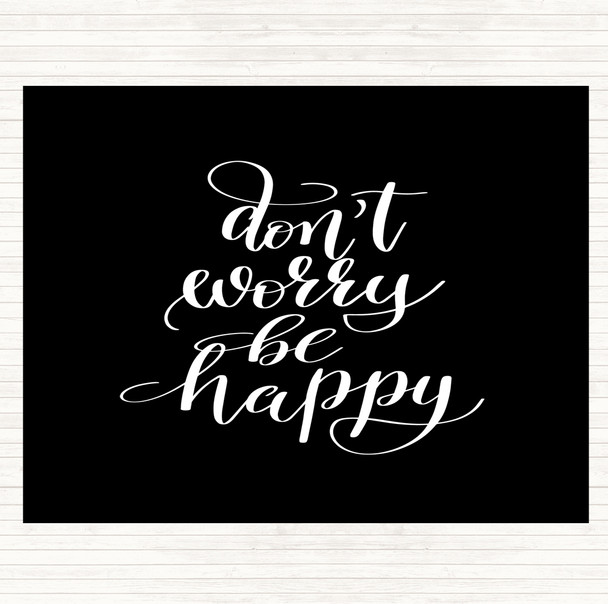 Black White Don't Worry Be Happy Quote Mouse Mat