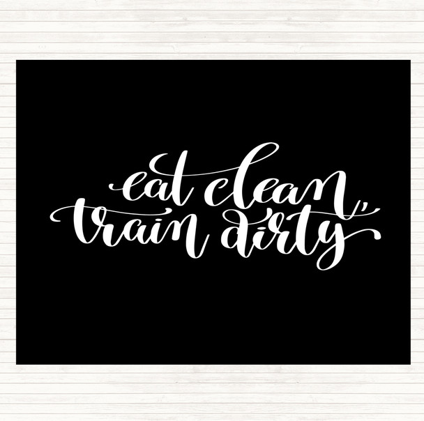 Black White Eat Clean Train Dirty Quote Mouse Mat