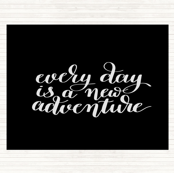 Black White Every Day Adventure Quote Mouse Mat