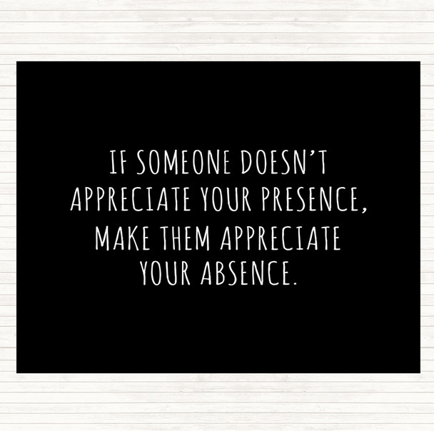Black White Appreciate Your Presence Quote Mouse Mat