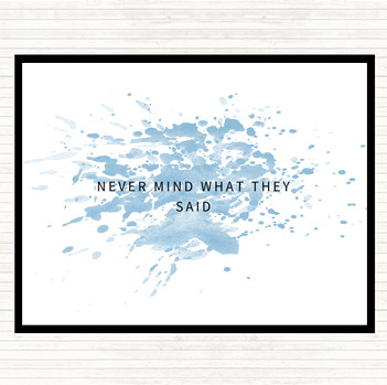 Blue White Never Mind What They Said Inspirational Quote Mouse Mat