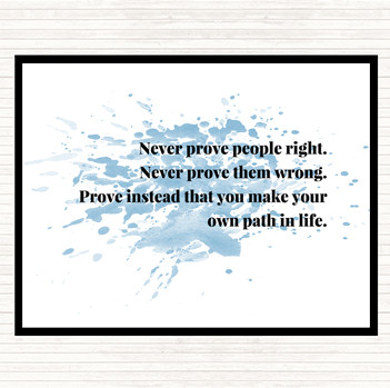 Blue White Never Prove People Right Inspirational Quote Mouse Mat