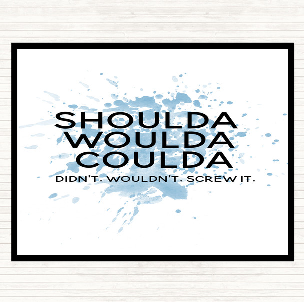 Blue White Shoulda Woulda Coulda Inspirational Quote Mouse Mat