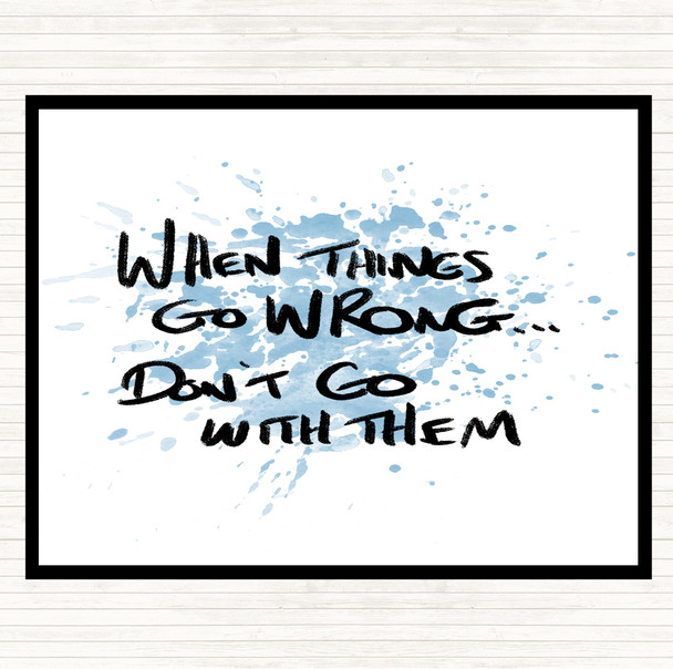 Blue White Things Go Wrong Inspirational Quote Mouse Mat