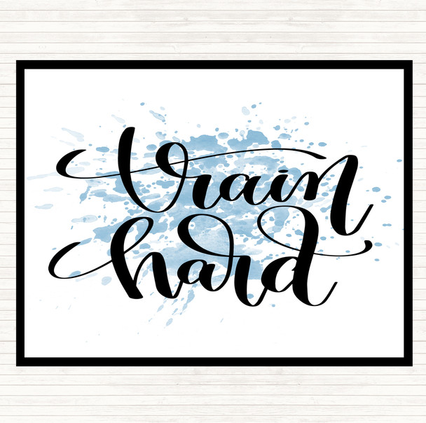 Blue White Train Hard Inspirational Quote Mouse Mat