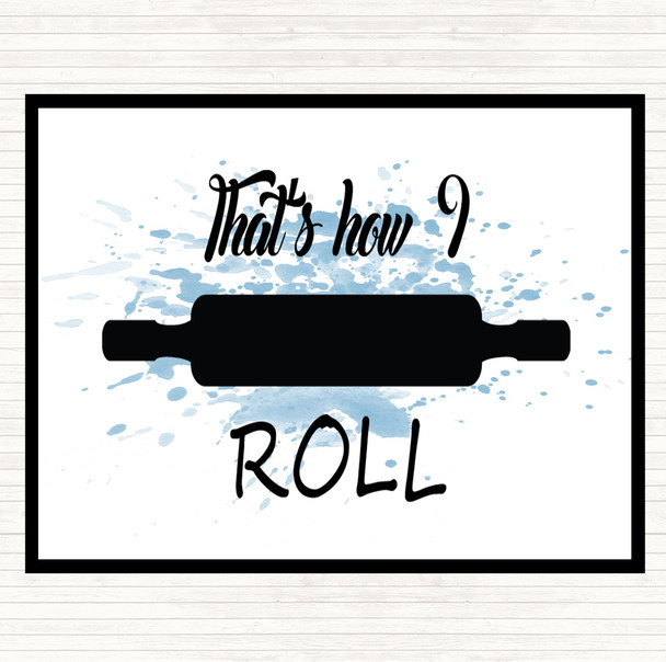 Blue White That's How I Roll Inspirational Quote Mouse Mat Blue White That's How I Roll Inspirational Quote Mouse Mat