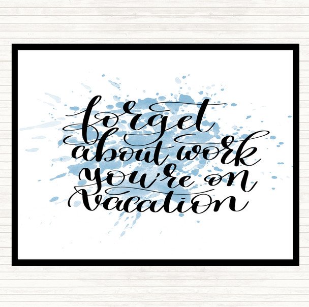 Blue White Forget Work On Vacation Inspirational Quote Mouse Mat