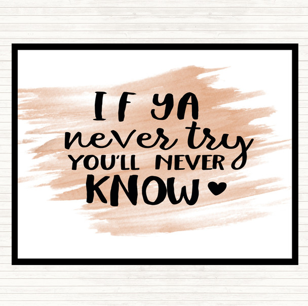 Watercolour If Ya Never Try You'll Never Know Quote Mouse Mat