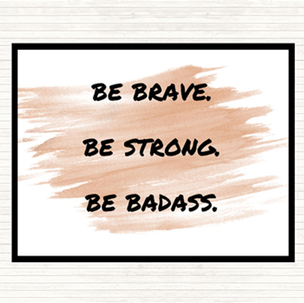 Watercolour Be Brave Be Strong Quote Mouse Mat