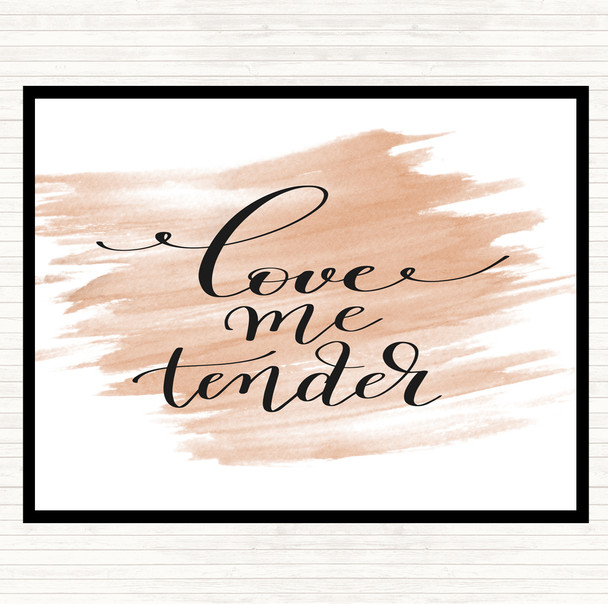 Watercolour Love Me Tender Quote Mouse Mat