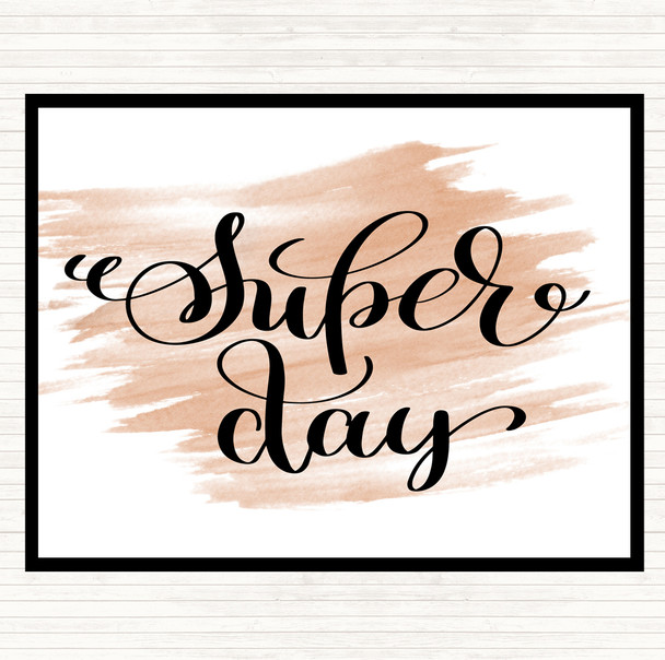 Watercolour Super Day Quote Mouse Mat