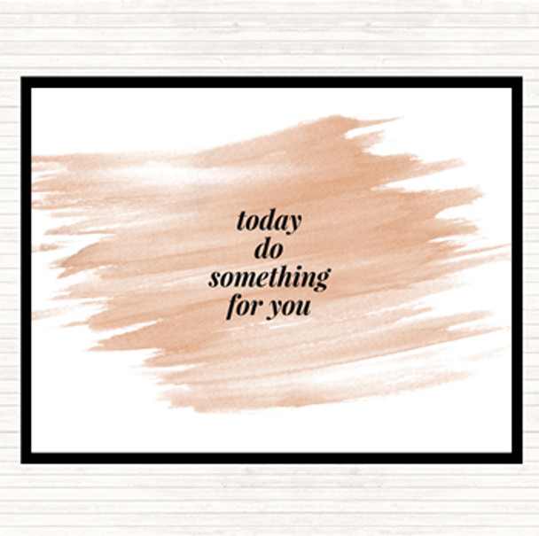 Watercolour Do Something For You Quote Mouse Mat