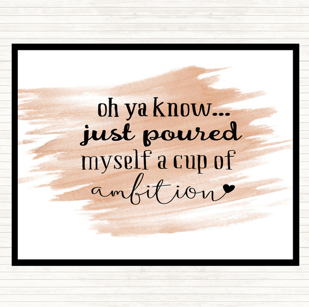 Watercolour A Cup Of Ambition Quote Mouse Mat