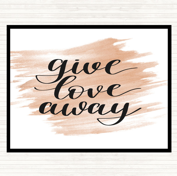 Watercolour Give Love Away Quote Mouse Mat