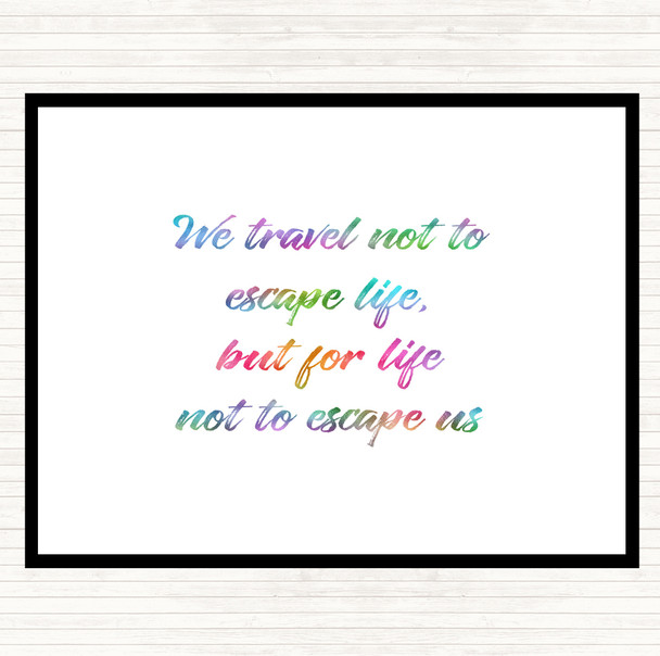 Life Not To Escape Rainbow Quote Mouse Mat