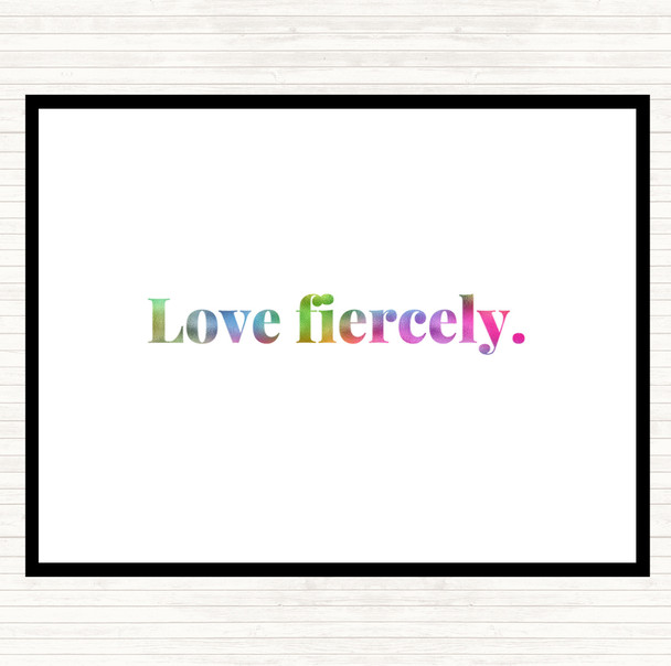 Love Fiercely Rainbow Quote Mouse Mat