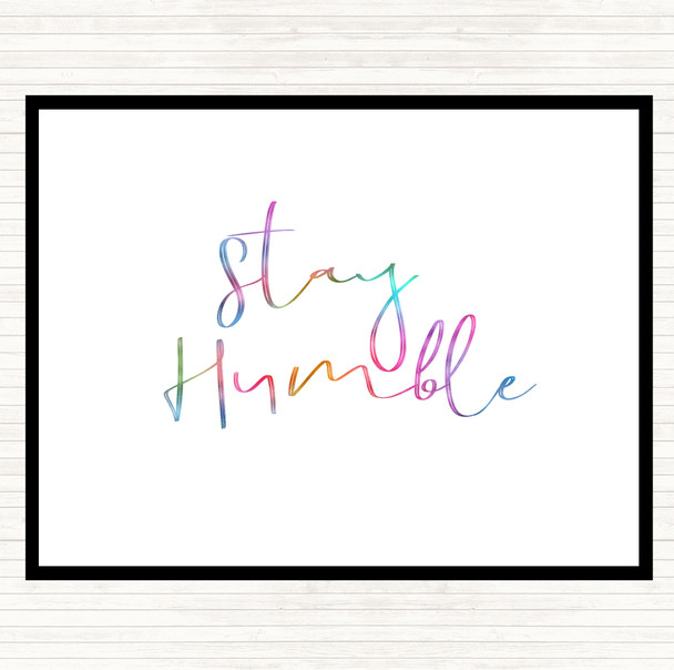 Stay Humble Rainbow Quote Mouse Mat