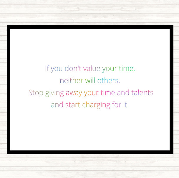 Value Your Time Rainbow Quote Mouse Mat Value Your Time Rainbow Quote Mouse Mat