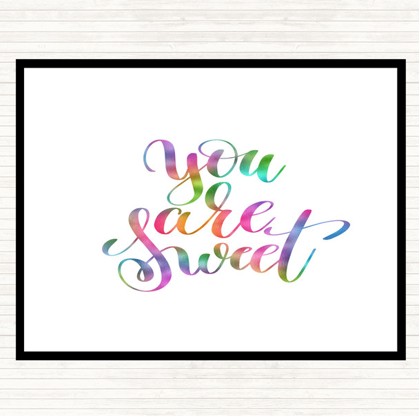 You Are Sweet Rainbow Quote Mouse Mat