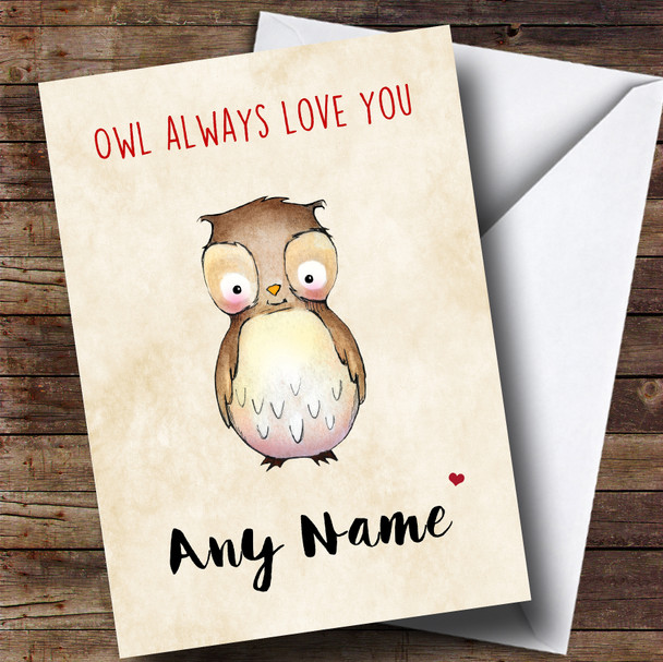 Funny Cute Owl Always Love You Valentines Customised Card