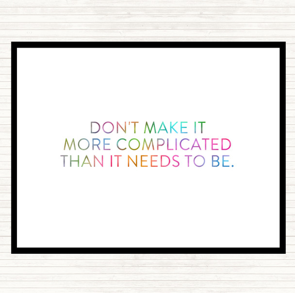 Don't Make It More Complicated Rainbow Quote Mouse Mat Don't Make It More Complicated Rainbow Quote Mouse Mat