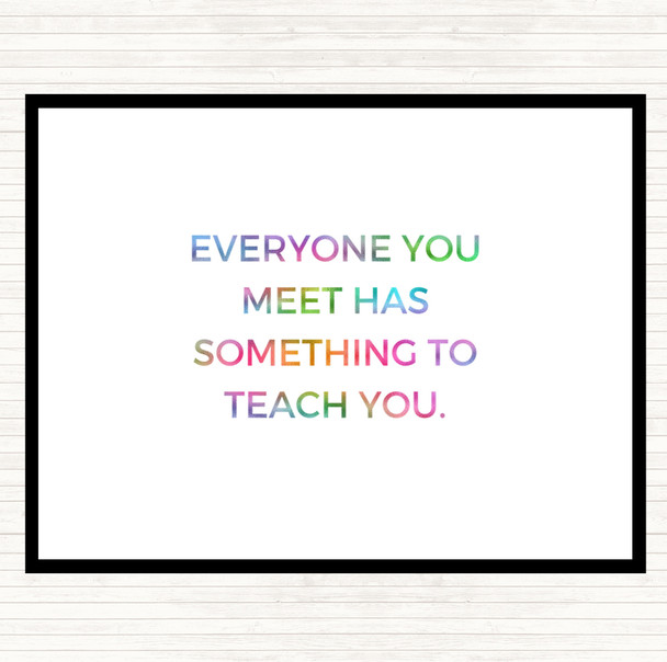 Everyone You Meet Can Teach You Something Rainbow Quote Mouse Mat