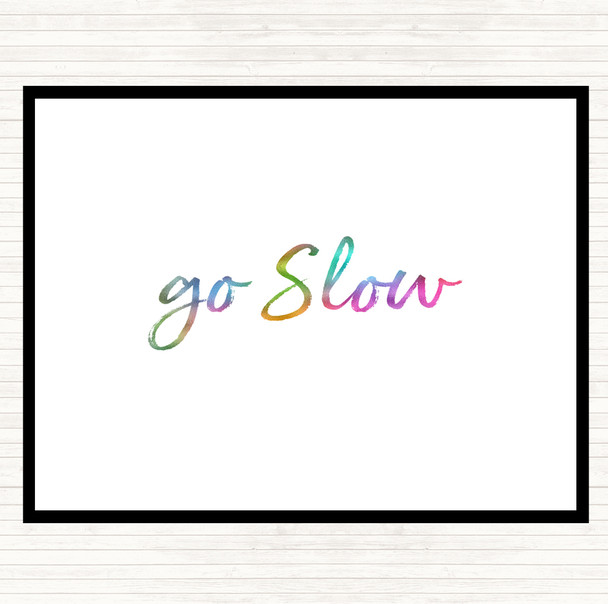 Go Slow Rainbow Quote Mouse Mat