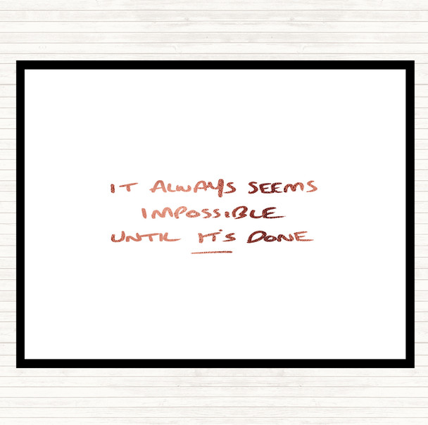 Rose Gold Impossible Until Its Done Quote Mouse Mat