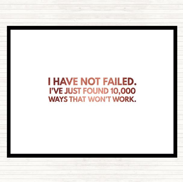 Rose Gold I've Not Failed Just Found 10000 Ways That Don't Work Quote Mouse Mat