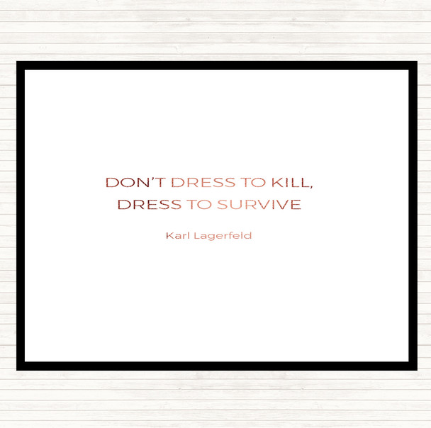 Rose Gold Karl Lagerfield Dress To Survive Quote Mouse Mat
