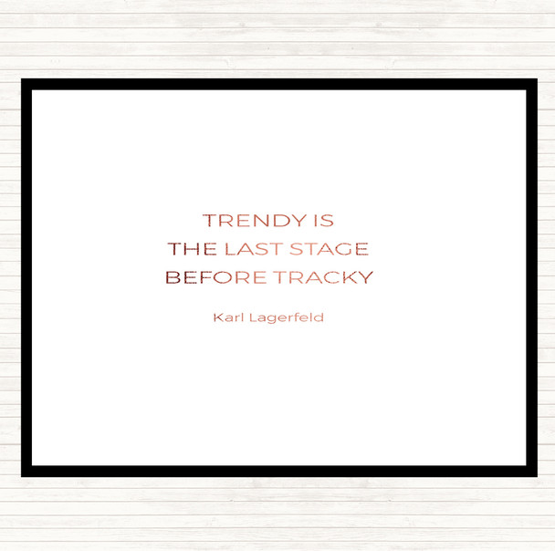 Rose Gold Karl Lagerfield Trendy Before Tacky Quote Mouse Mat