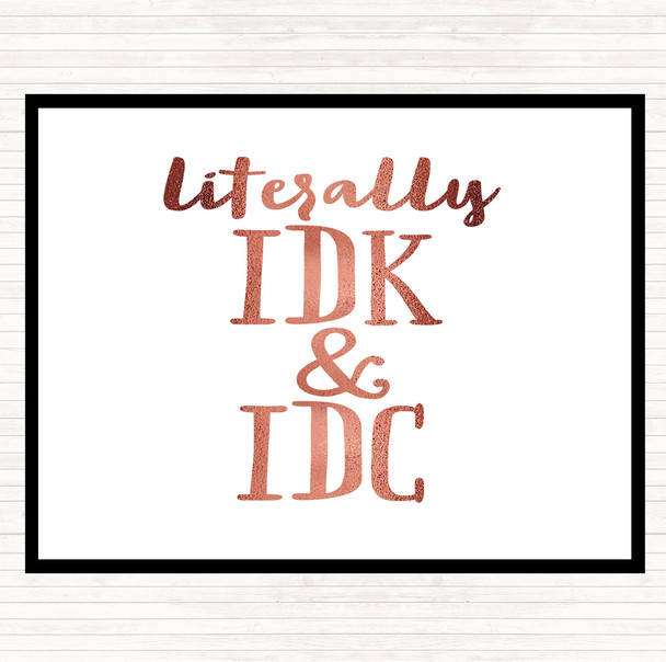 Rose Gold Literally I Don't Know And I Don't Care Quote Mouse Mat