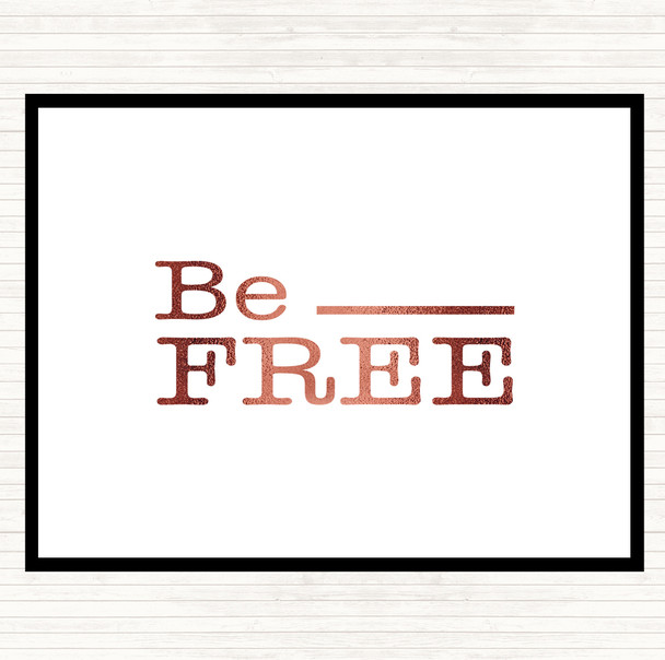 Rose Gold Be Free Quote Mouse Mat