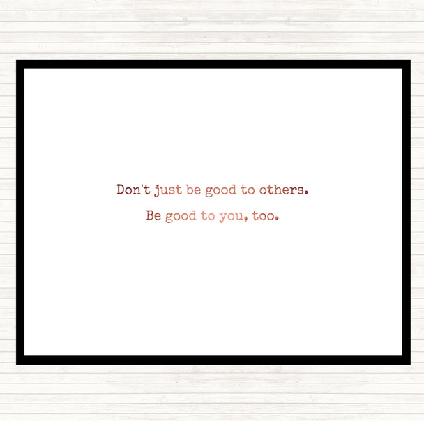 Rose Gold Be Good To You Quote Mouse Mat
