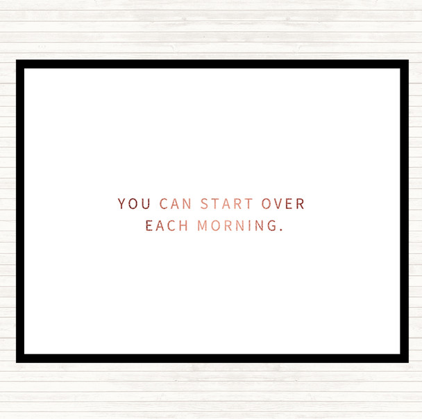 Rose Gold Start Over Each Morning Quote Mouse Mat