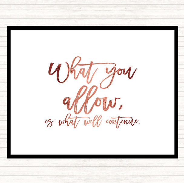 Rose Gold What You Allow Quote Mouse Mat
