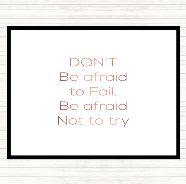 Rose Gold Afraid Not To Try Quote Mouse Mat