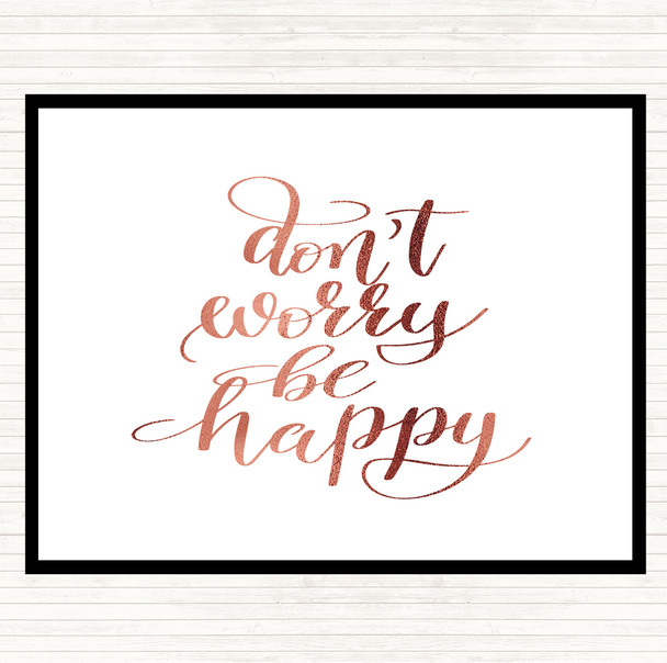 Rose Gold Don't Worry Be Happy Quote Mouse Mat