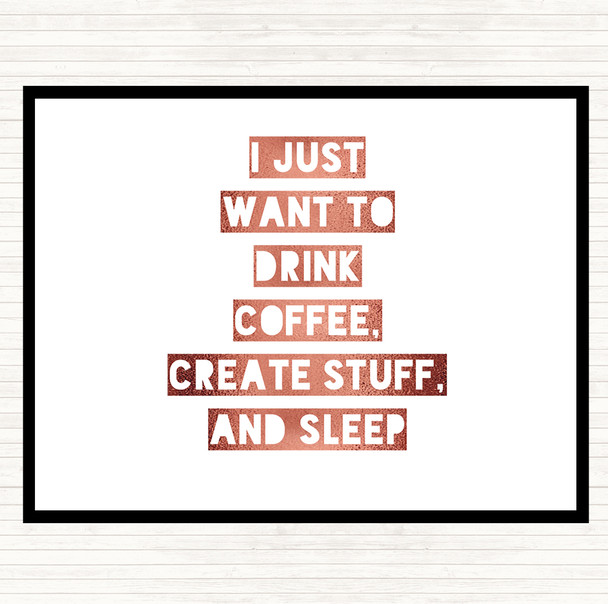 Rose Gold Drink Coffee Create Stuff And Sleep Quote Mouse Mat