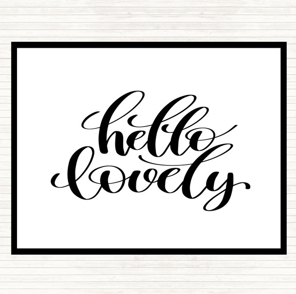 White Black Hello Lovely Quote Mouse Mat