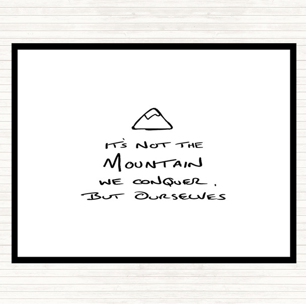 White Black Its Not The Mountain Quote Mouse Mat