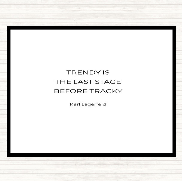 White Black Karl Lagerfield Trendy Before Tacky Quote Mouse Mat