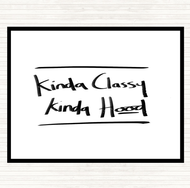 White Black Kinda Classy Kinda Hood Quote Mouse Mat