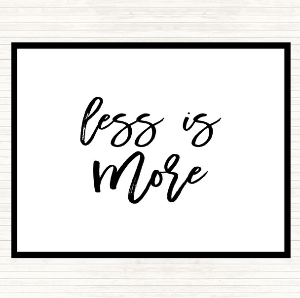 White Black Less Is More Quote Mouse Mat