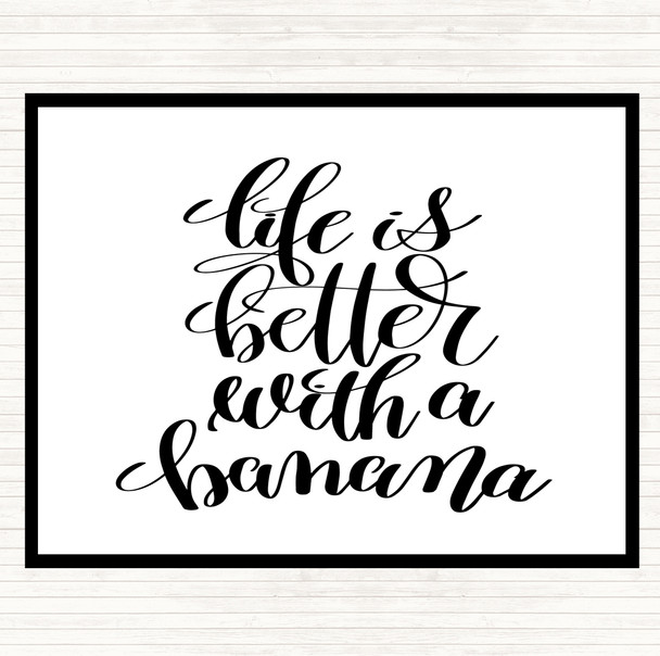 White Black Life Is Better With Banana Quote Mouse Mat