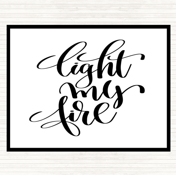 White Black Light My Fire Quote Mouse Mat